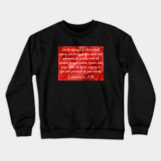 Bible Verse Colossians 3:16 Crewneck Sweatshirt